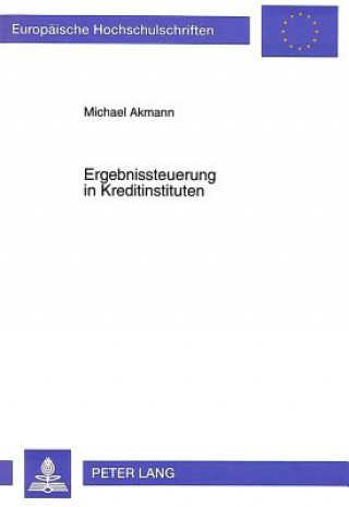 Kniha Ergebnissteuerung in Kreditinstituten Michael Akmann