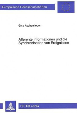 Knjiga Afferente Informationen und die Synchronisation von Ereignissen Gisa Aschersleben