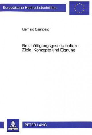 Kniha Beschaeftigungsgesellschaften - Ziele, Konzepte und Eignung Gerhard Osenberg