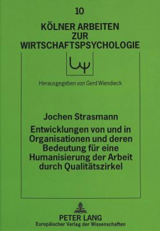 Könyv Entwicklungen von und in Organisationen und deren Bedeutung fuer eine Humanisierung der Arbeit durch Qualitaetszirkel Jochen Strasmann