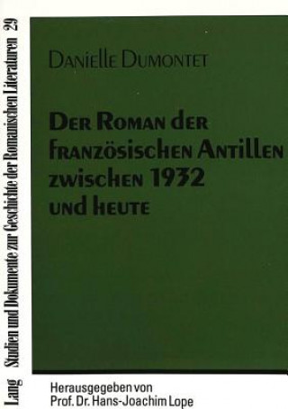 Könyv Der Roman der franzoesischen Antillen zwischen 1932 und heute Danielle Dumontet