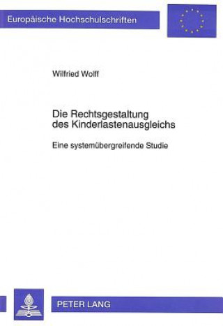 Carte Die Rechtsgestaltung des Kinderlastenausgleichs Wilfried Wolff