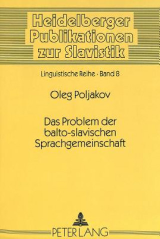 Kniha Das Problem der balto-slavischen Sprachgemeinschaft Oleg Poljakov