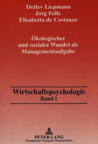 Książka Oekologischer und sozialer Wandel als Managementaufgabe Detlev Liepmann