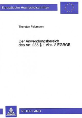 Carte Der Anwendungsbereich des Art. 235  1 Abs. 2 EGBGB Thorsten Feldmann