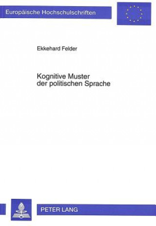 Kniha Kognitive Muster der politischen Sprache Ekkehard Felder