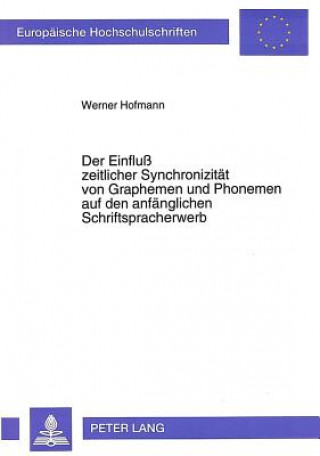 Carte Der Einflu zeitlicher Synchronizitaet von Graphemen und Phonemen auf den anfaenglichen Schriftspracherwerb Werner Hofmann