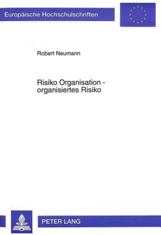 Könyv Risiko Organisation - organisiertes Risiko Robert Neumann
