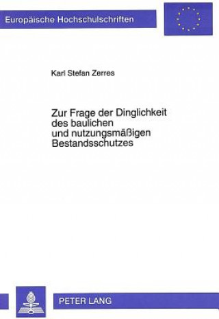 Knjiga Zur Frage der Dinglichkeit des baulichen und nutzungsmaeigen Bestandsschutzes Karl Stefan Zerres