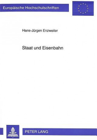 Knjiga Staat und Eisenbahn Hans-Jürgen Enzweiler