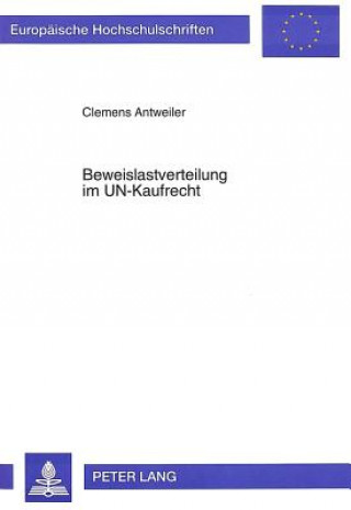 Carte Beweislastverteilung im UN-Kaufrecht Clemens Antweiler