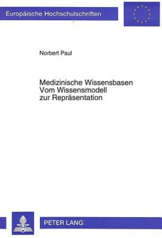 Kniha Medizinische Wissensbasen- Vom Wissensmodell zur Repraesentation Norbert Paul