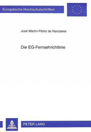 Kniha Die EG-Fernsehrichtlinie José Martin-Pérez de Nanclares