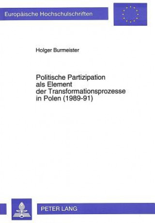 Kniha Politische Partizipation als Element der Transformationsprozesse in Polen (1989-91) Holger Burmeister