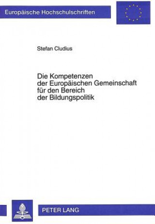 Knjiga Die Kompetenzen der Europaeischen Gemeinschaft fuer den Bereich der Bildungspolitik Stefan Cludius