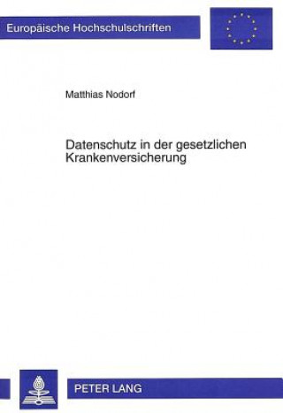 Книга Datenschutz in der gesetzlichen Krankenversicherung Matthias Nodorf