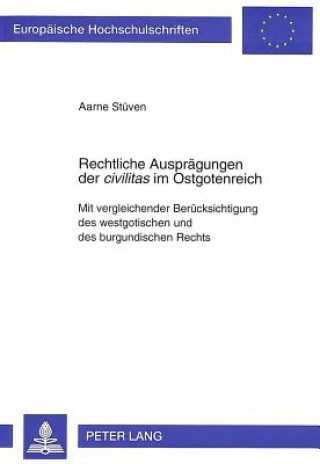 Carte Rechtliche Auspraegungen der Â«civilitasÂ» im Ostgotenreich Aarne Stüven