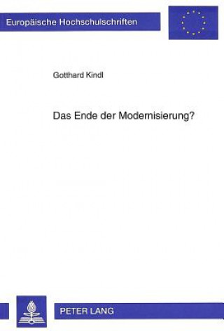 Kniha Das Ende der Modernisierung? Gotthard Kindl