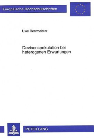 Carte Devisenspekulation bei heterogenen Erwartungen Uwe Rentmeister