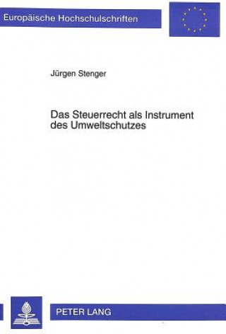 Könyv Das Steuerrecht als Instrument des Umweltschutzes Jürgen Stenger