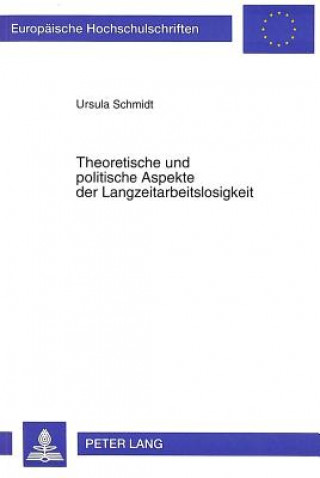 Könyv Theoretische und politische Aspekte der Langzeitarbeitslosigkeit Ursula Schmidt