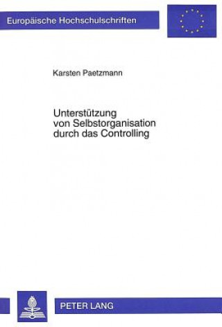 Könyv Unterstuetzung von Selbstorganisation durch das Controlling Karsten Paetzmann