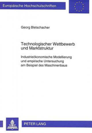 Carte Technologischer Wettbewerb und Marktstruktur Georg Bletschacher