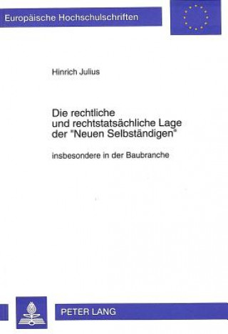 Könyv Die rechtliche und rechtstatsaechliche Lage der Â«Neuen SelbstaendigenÂ» Hinrich Julius