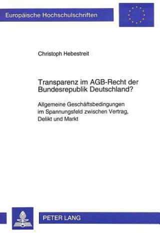 Kniha Transparenz im AGB-Recht der Bundesrepublik Deutschland? Christoph Hebestreit