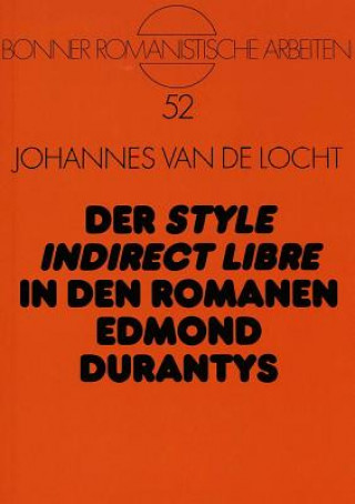 Kniha Der Â«style indirect libreÂ» in den Romanen Edmond Durantys Johannes van de Locht