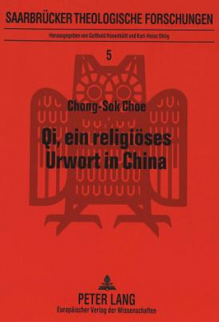 Kniha Qi, ein religioeses Urwort in China Chong-Sok Choe