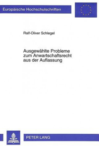 Książka Ausgewaehlte Probleme zum Anwartschaftsrecht aus der Auflassung Ralf-Oliver Schlegel