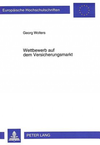 Könyv Wettbewerb auf dem Versicherungsmarkt Georg Wolters