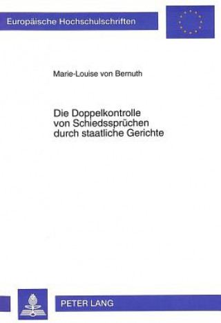 Carte Die Doppelkontrolle von Schiedsspruechen durch staatliche Gerichte Marie-Louise von Bernuth