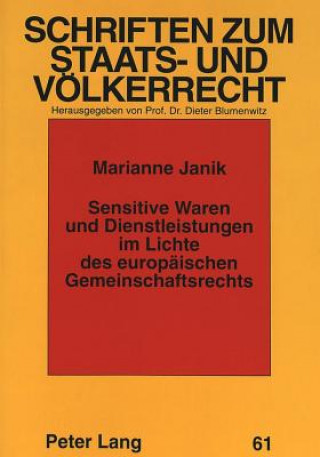 Könyv Sensitive Waren und Dienstleistungen im Lichte des europaeischen Gemeinschaftsrechts Marianne Janik