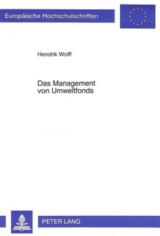 Книга Das Management von Umweltfonds Hendrik Wolff
