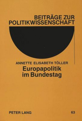 Kniha Europapolitik im Bundestag Annette Elisabeth Töller