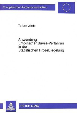 Kniha Anwendung Empirischer Bayes-Verfahren in der Statistischen Prozeregelung Torben Wiede