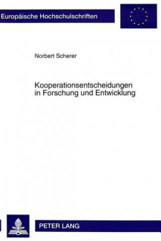 Könyv Kooperationsentscheidungen in Forschung und Entwicklung Norbert Scherer