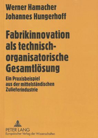 Könyv Fabrikinnovation als technisch-organisatorische Gesamtloesung Werner Hamacher