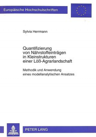 Knjiga Quantifizierung von Naehrstoffeintraegen in Kleinstrukturen einer Loe-Agrarlandschaft Sylvia Herrmann