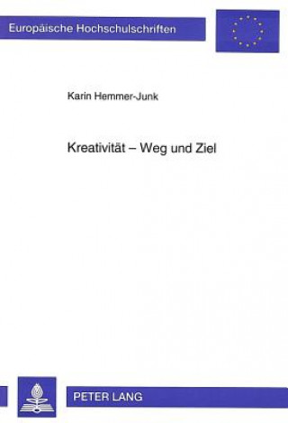 Könyv Kreativitaet - Weg und Ziel Karin Hemmer-Junk