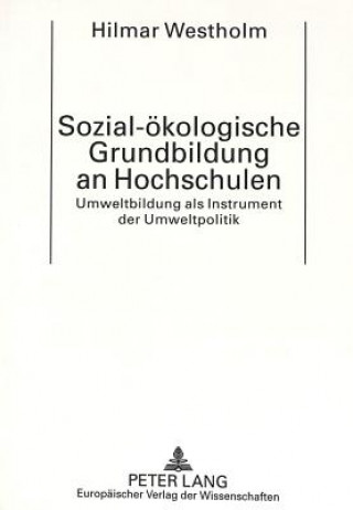 Könyv Sozial-oekologische Grundbildung an Hochschulen Hilmar Westholm
