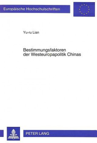 Книга Bestimmungsfaktoren der Westeuropapolitik Chinas Yu-Ru Lian