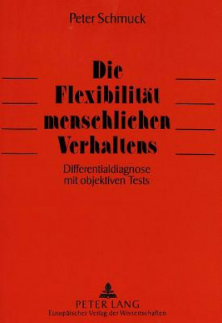 Libro Die Flexibilitaet menschlichen Verhaltens Peter Schmuck