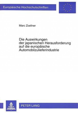 Kniha Die Auswirkungen der japanischen Herausforderung auf die europaeische Automobilzulieferindustrie Marc Zöllner