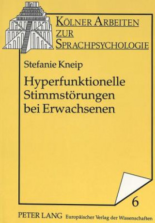 Kniha Hyperfunktionelle Stimmstoerungen bei Erwachsenen Stefanie Kneip