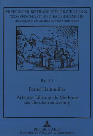 Książka Arbeitserfahrung als Methode der Berufsorientierung Bernd Hainmüller