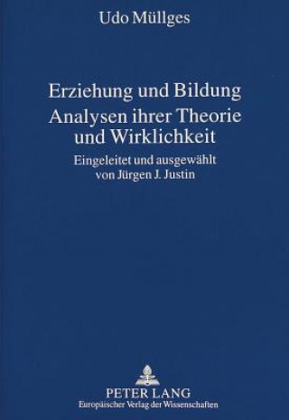 Kniha Erziehung und Bildung- Analysen ihrer Theorie und Wirklichkeit Jürgen J. Justin