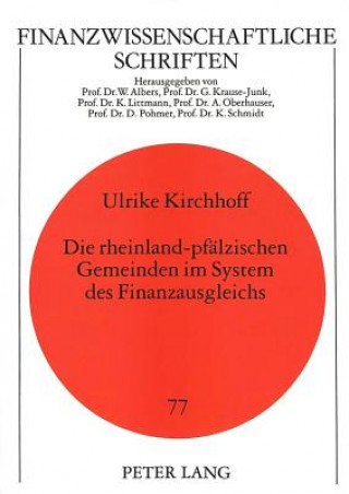 Kniha Die rheinland-pfaelzischen Gemeinden im System des Finanzausgleichs Ulrike Kirchhoff